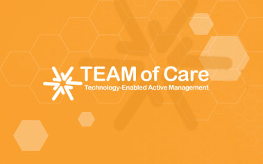 Every member of the care team, regardless of location or role, gets clear visibility to a unified plan of action, and their specific responsibilities.  Real-time clinical data triggers actions in TEAM of Care’s rules engine, all tailored for each team member and organization.